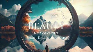 Beauty No Copyright Short Epic Intro Music