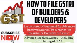 How to file GSTR 1 of Real Estate Developers || Advance received against Flat GST Treatment ||