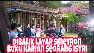 Dibalik Layar Sinetron BUKU HARIAN SEORANG ISTRI