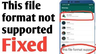 How To Solve File Format Is Not Support in Whatsapp | Fix File Format Not support | whatsapp status