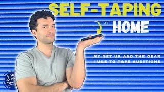 The Journey To: Self Tapes at Home (for acting auditions)