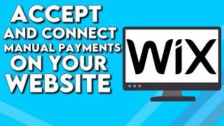 How To Connect And Accept Manual Payments on Your Website on Wix