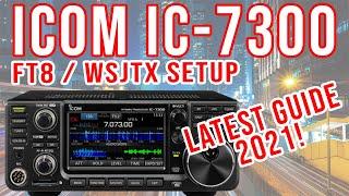 ICOM IC-7300 / WSJT-X FT8 Latest 2021 Setup Guide V1.4 or Higher