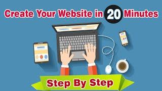 Create Your Website in 20 Minutes - Step By Step