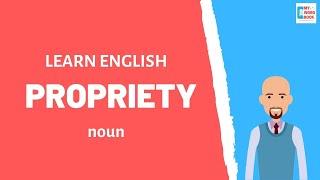 Propriety | Meaning with examples | My Word Book