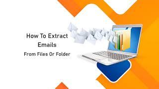 How to extract emails from files or folder? Introducing Email Extractor Files Software