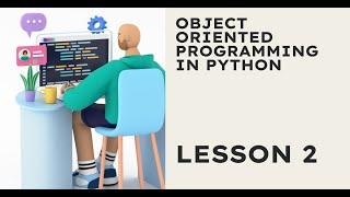 Week 13 - Object Oriented Programming (Lesson 2)