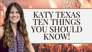 Katy TX – 10 Things You Should Know About Living in Katy, Texas