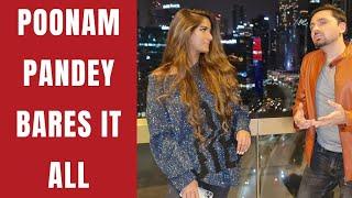 Poonam Pandey's Most Free Frank & Open Interview | From Stripping to Controversies to Bold Pics