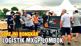 SORE INI PEMBONGKARAN LOGISTIK MXGP SELAPARANG LOMBOK 2024 INDONESIA