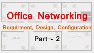 Office Networking | Requirement, Design, Configuration by Tech Guru Manjit Part 2