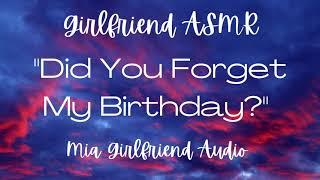 You Forgot My Birthday? - Girlfriend RP Audio [F4M] [Crying] [Argument] [Make Up] [Surprise]