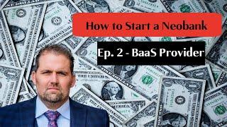 How to Start a Neobank | Phase 2 - BaaS Provider | Adam Tracy