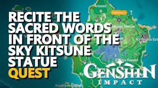 Recite the sacred words in front of the Sky Kitsune Statue Genshin Impact