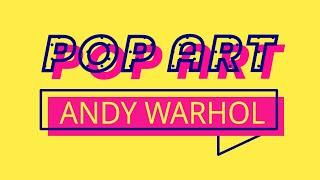 Pop Art - Andy Warhol