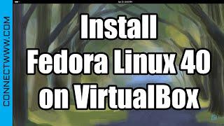 How to Install Fedora Linux 40 on VirtualBox | Fedora Workstation 40