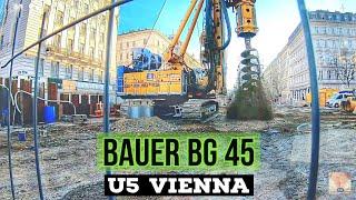 BAUER BG 45 Hydraulic Drilling Rig at work | U5 TUBE site | Austria/Vienna 2022 |