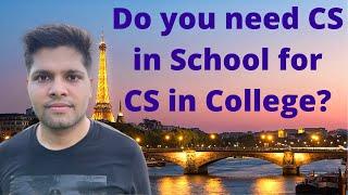 Should you take CS in 11-12th to Study CS in College? | Kalpit Veerwal
