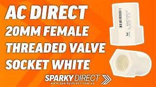 AC Direct PDP20-SOCKET | 20mm Female threaded Valve Socket | White