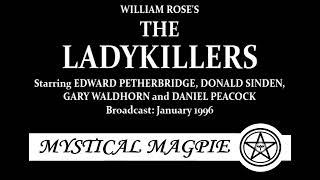 The Lady Killers (1996) starring Edward Petherbridge, Donald Sinden, Daniel Peacock & Gary Waldhorn