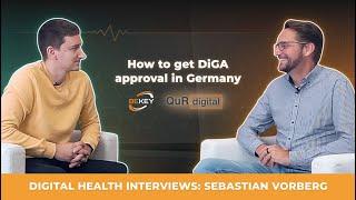 How to get DiGA approval in Germany? Digital Health Interviews: Sebastian Vorberg