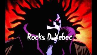 Rocks D Xebec edit/amv