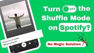 How to turn off shuffle on Spotify