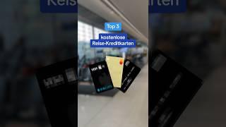 Top 3 kostenlose Reise-Kreditkarten ️️