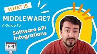 What is middleware? (A guide to software API integrations)