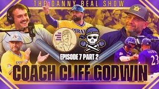 ECU Baseball Coach Cliff Godwin on his life’s journey Part 2 - The Danny Beal Show