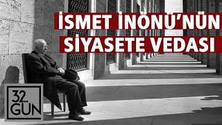 İsmet İnönü'nün Siyasete Vedası | 1972 |  32. Gün Gün Arşivi