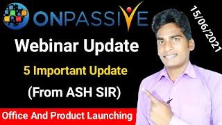 Onpassive Webinar Update | Ash Mufareh Sir Webinar Update | Onpassive Latest Update | Onpassive |