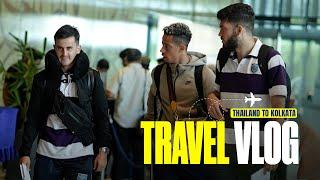 Travel Vlog | Thailand to Kolkata  |  Kerala Blasters | KBFC