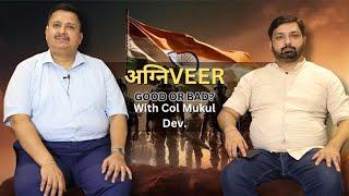 Decoding Agniveer: Debunking the myths & tracking the program with Col Mukul Dev.