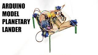 Arduino Model Planetary Lander | Science Project