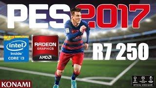 PES 17 Gameplay on AMD R7 250 + i3 2100 + 6GB RAM (60fps HIGH SETTINGS)