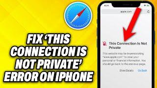 How To Fix Safari ‘This Connection Is Not Private’ Error on iPhone (2024)