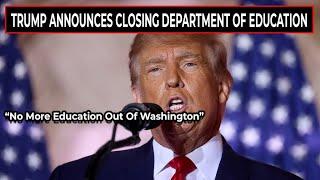 BREAKING - Donald Trump Officially Releases Plan To Shut Down Department Of Education