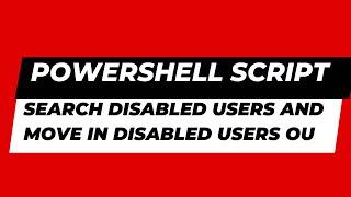 Move Disabled users in disabled OU with email alert PowerShell script