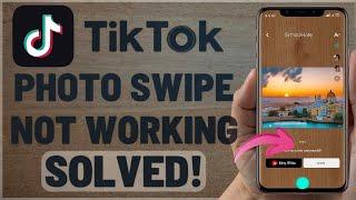 How To FIX TikTok Photo Swipe Not Working Android