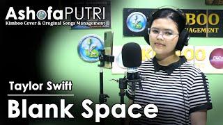 Ashofa Putri - Blank Space - Taylor Swift - Kimboo Management