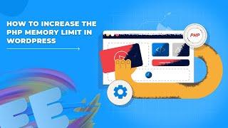 How to Increase the PHP Memory Limit in WordPress