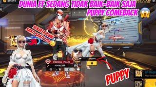 DUNIA FF SEDANG TIDAK BAIK-BAIK SAJA !! PUPPY COMEBACK