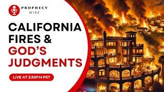 California Fires & God's Judgments | Prophecy Wire