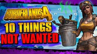 10 Things NOT WANTED In Borderlands 4