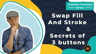 #9: Illustrator Tips - Swap Fill And Stroke & Secrets of 3 Buttons | Illustrator Technique Series 1