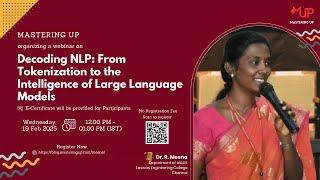 Decoding NLP:From Tokenization to Intelligence of Large Language Models | Dr Meena | Mastering Up