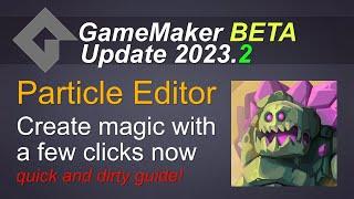 New Particle Editor - Make magic now [GameMaker beta]