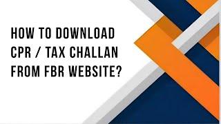 How to download CPR From FBR Website? | How Extract Tax Challan from FBR website?