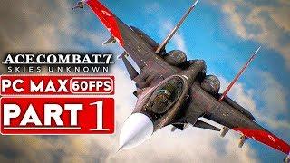 ACE COMBAT 7 Gameplay Walkthrough Part 1 Campaign [1080p HD 60FPS PC] - No Commentary